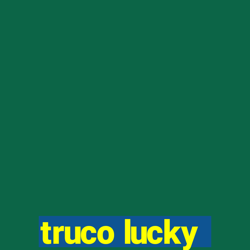 truco lucky