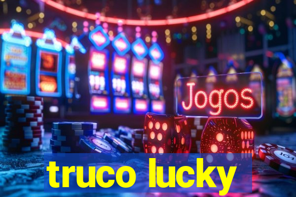 truco lucky