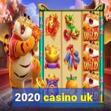 2020 casino uk