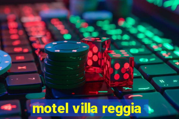 motel villa reggia