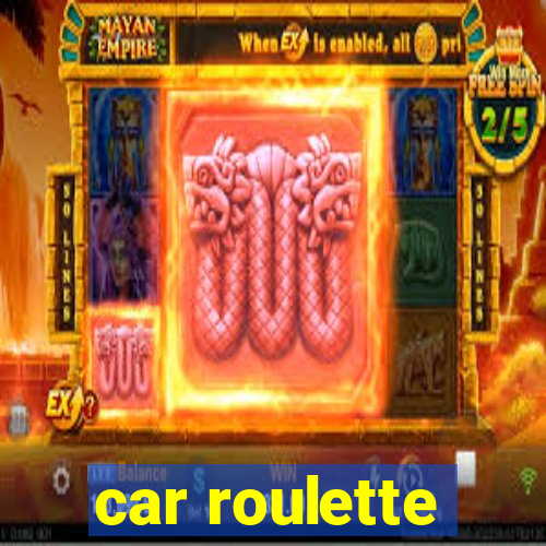 car roulette