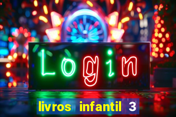 livros infantil 3 anos pdf