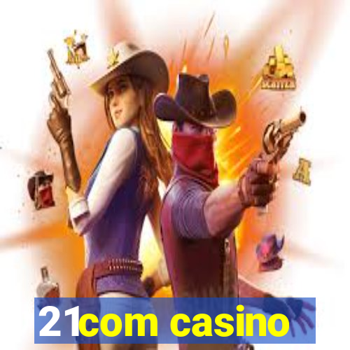 21com casino