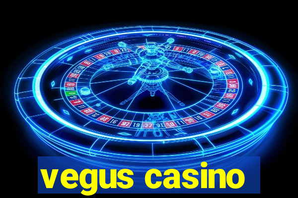 vegus casino