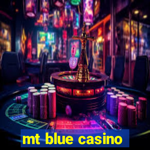 mt blue casino