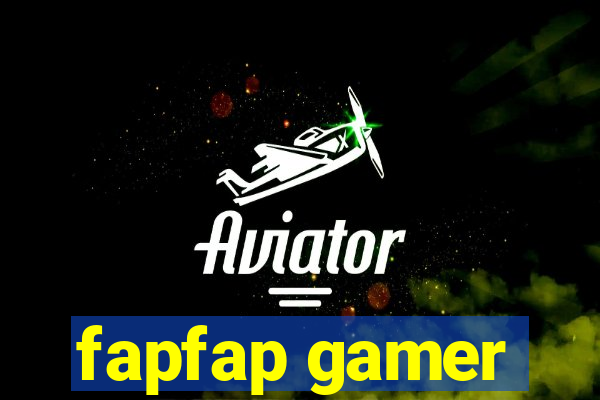 fapfap gamer