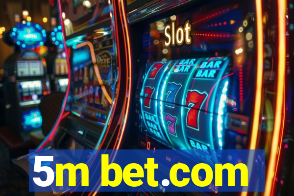 5m bet.com