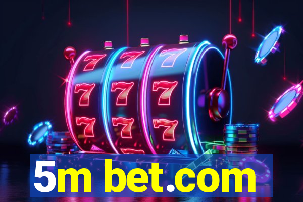 5m bet.com