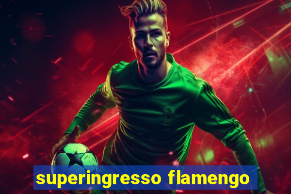 superingresso flamengo