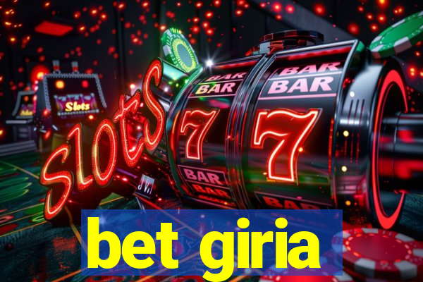 bet giria