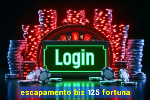 escapamento biz 125 fortuna