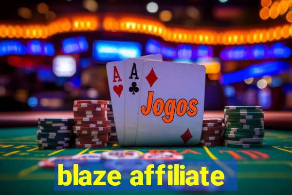 blaze affiliate