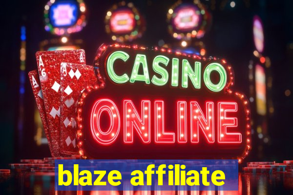 blaze affiliate