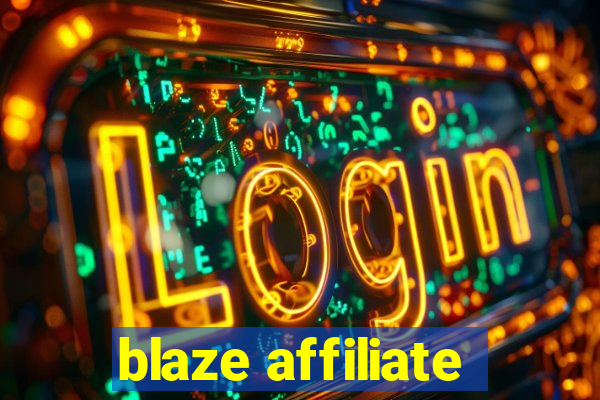 blaze affiliate