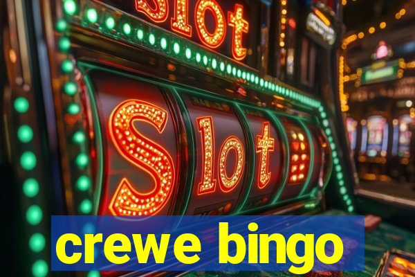 crewe bingo