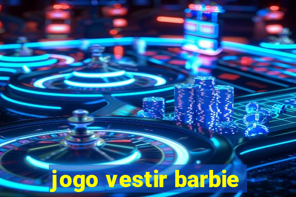 jogo vestir barbie