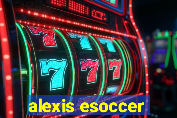 alexis esoccer