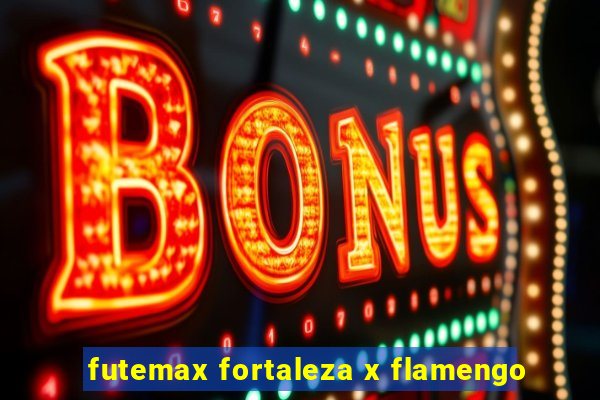 futemax fortaleza x flamengo