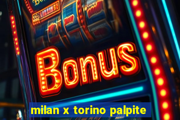 milan x torino palpite