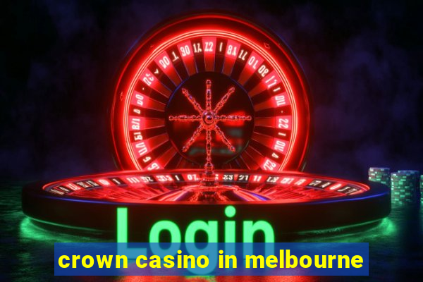 crown casino in melbourne