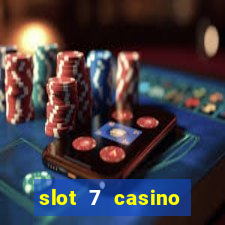 slot 7 casino bonus codes