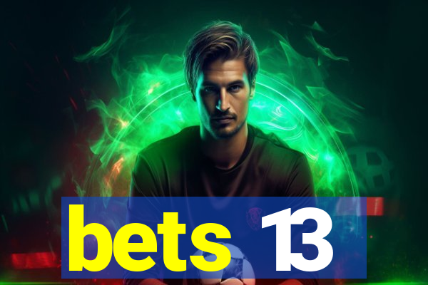 bets 13