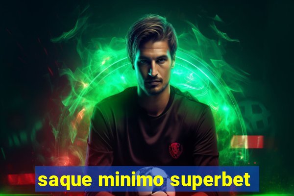 saque minimo superbet