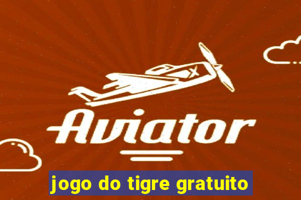 jogo do tigre gratuito