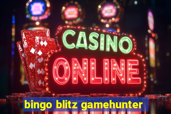 bingo blitz gamehunter