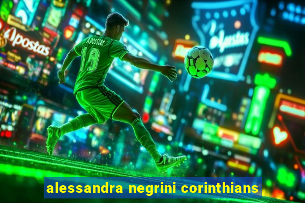 alessandra negrini corinthians