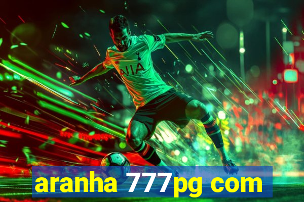 aranha 777pg com