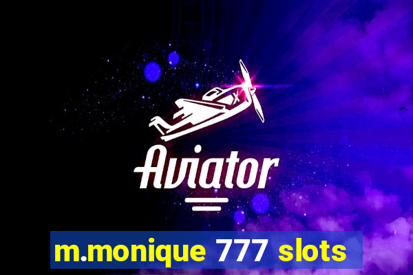 m.monique 777 slots