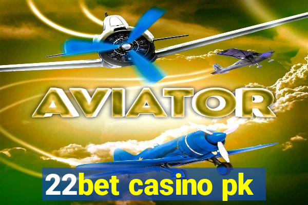 22bet casino pk