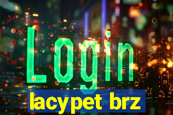 lacypet brz