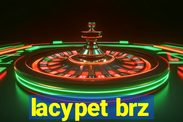 lacypet brz