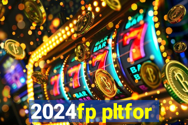 2024fp pltfor