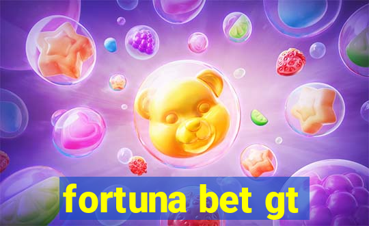 fortuna bet gt