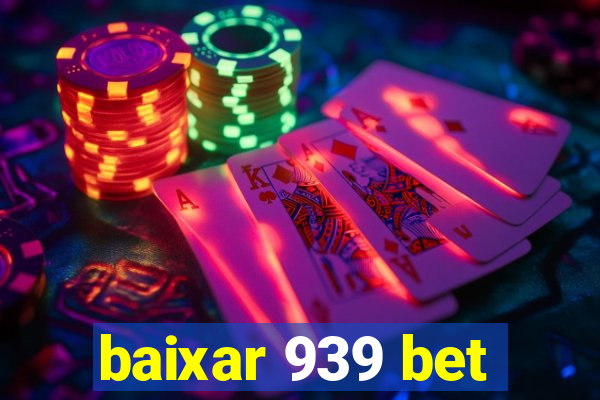 baixar 939 bet