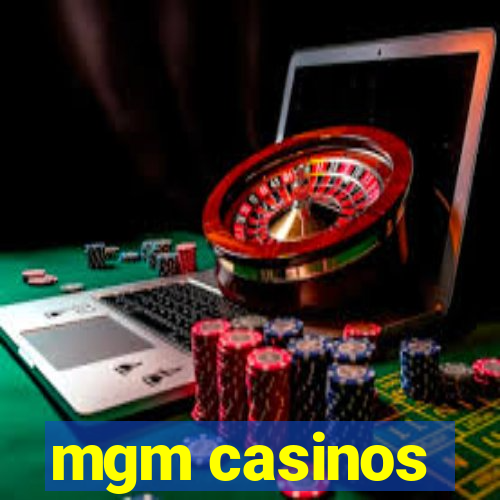 mgm casinos