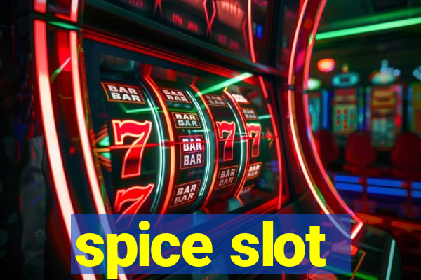 spice slot