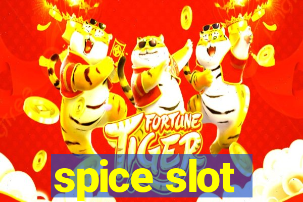 spice slot