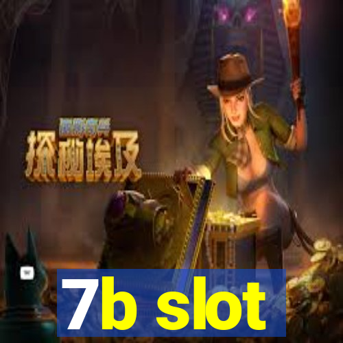 7b slot