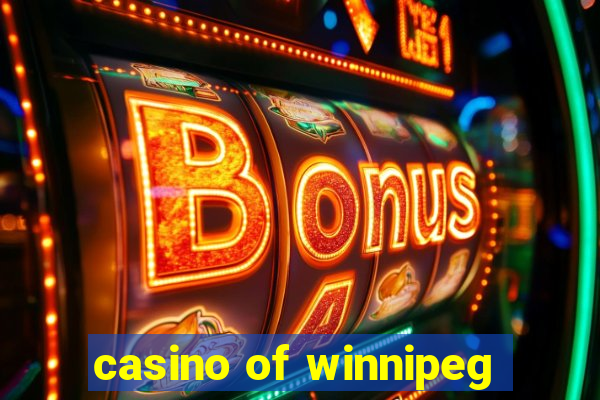 casino of winnipeg