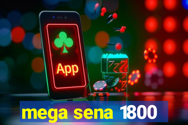 mega sena 1800