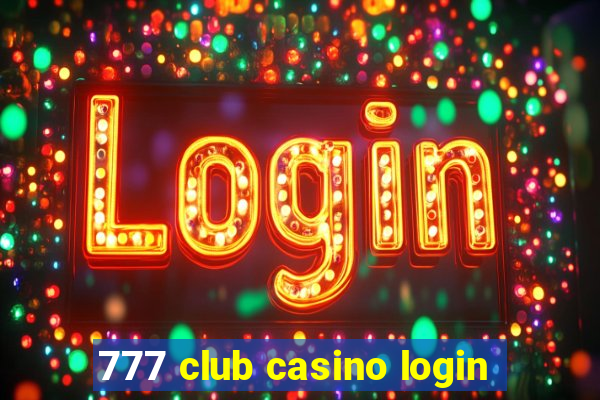 777 club casino login