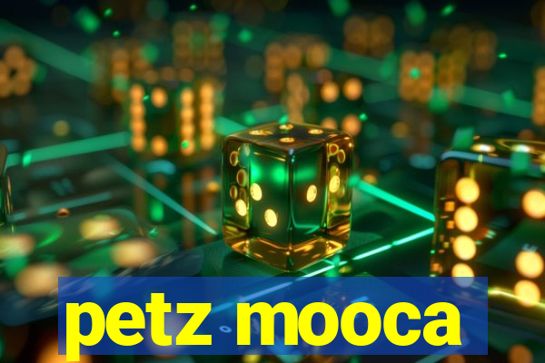 petz mooca