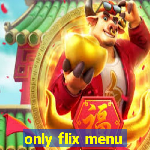 only flix menu