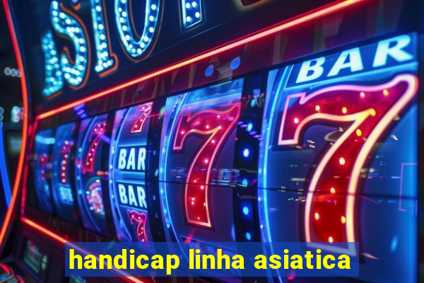 handicap linha asiatica