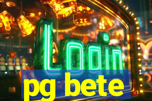 pg bete