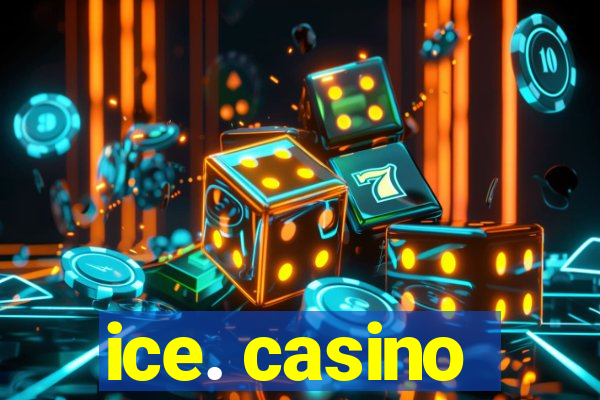 ice. casino